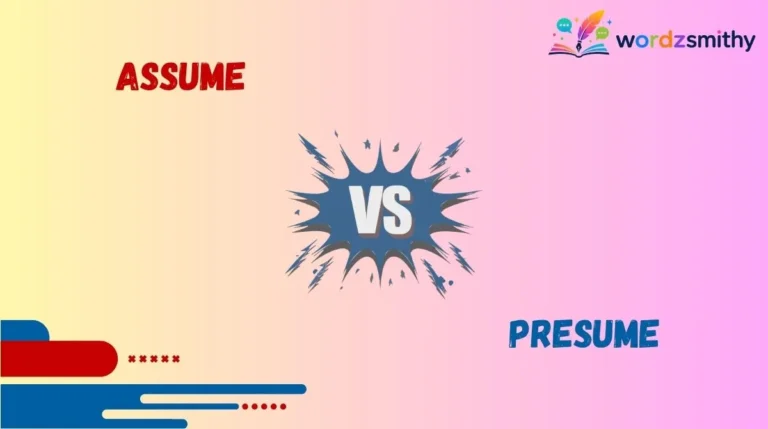 Assume vs Presume