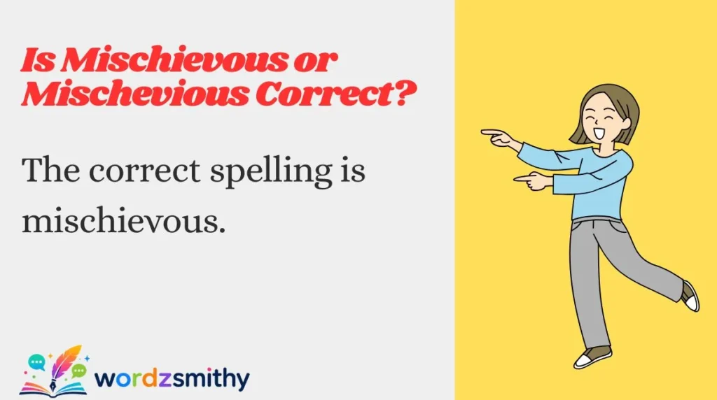 Is Mischievous or Mischevious Correct?