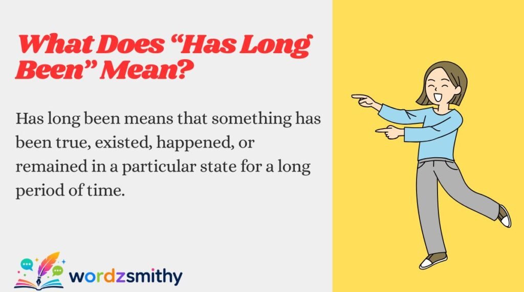 What Does “Has Long Been” Mean?