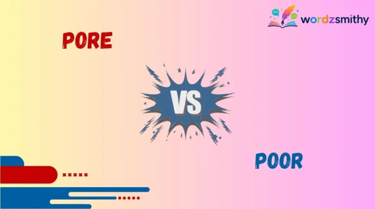 Pore vs Poor