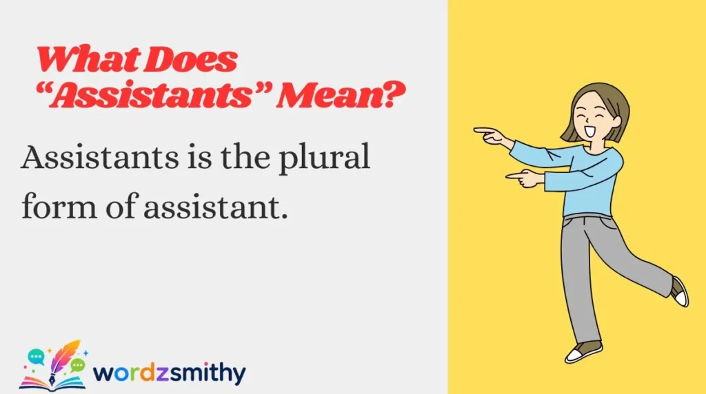 What Does “Assistants” Mean?