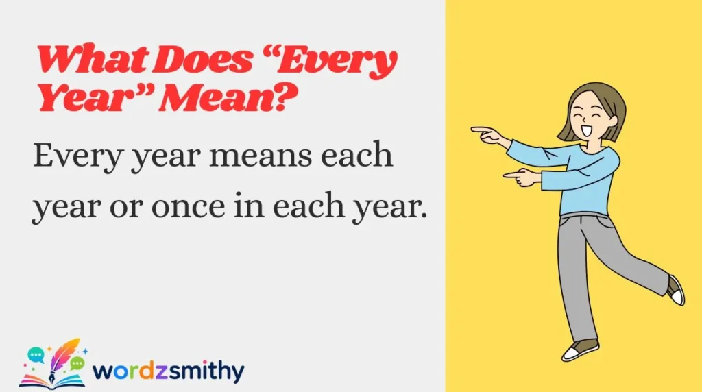 What Does “Every Year” Mean?