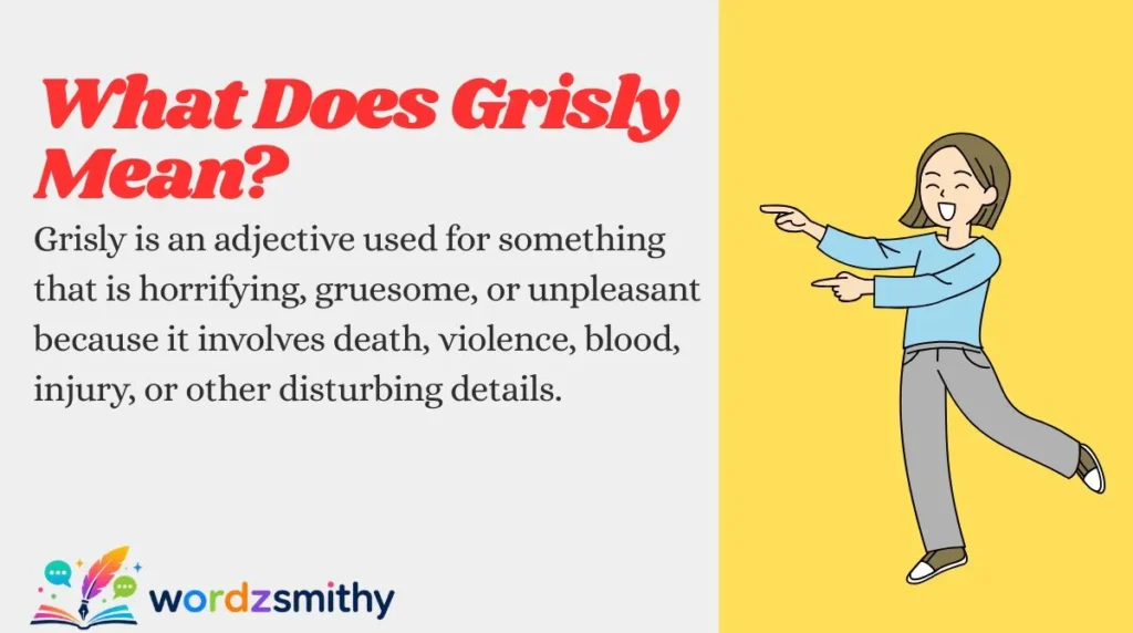 What Does Grisly Mean?