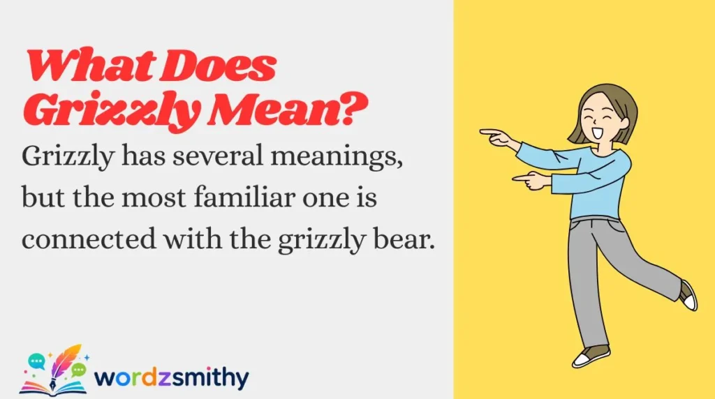 What Does Grizzly Mean?