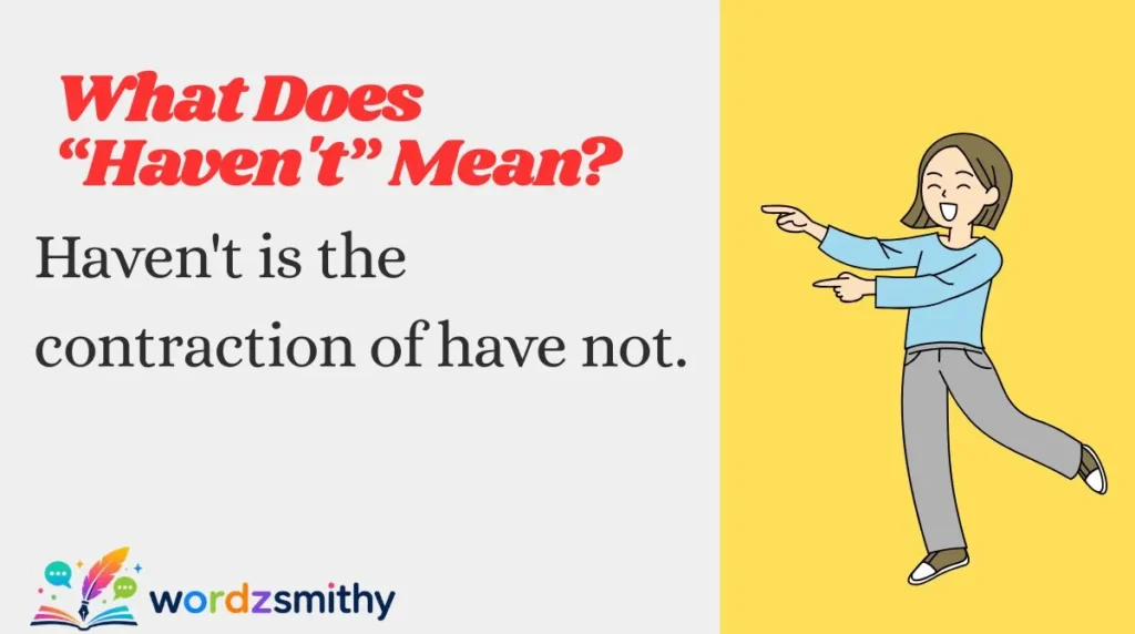 What Does “Haven't” Mean?
