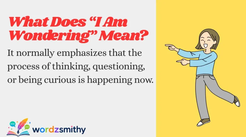 What Does “I Am Wondering” Mean?