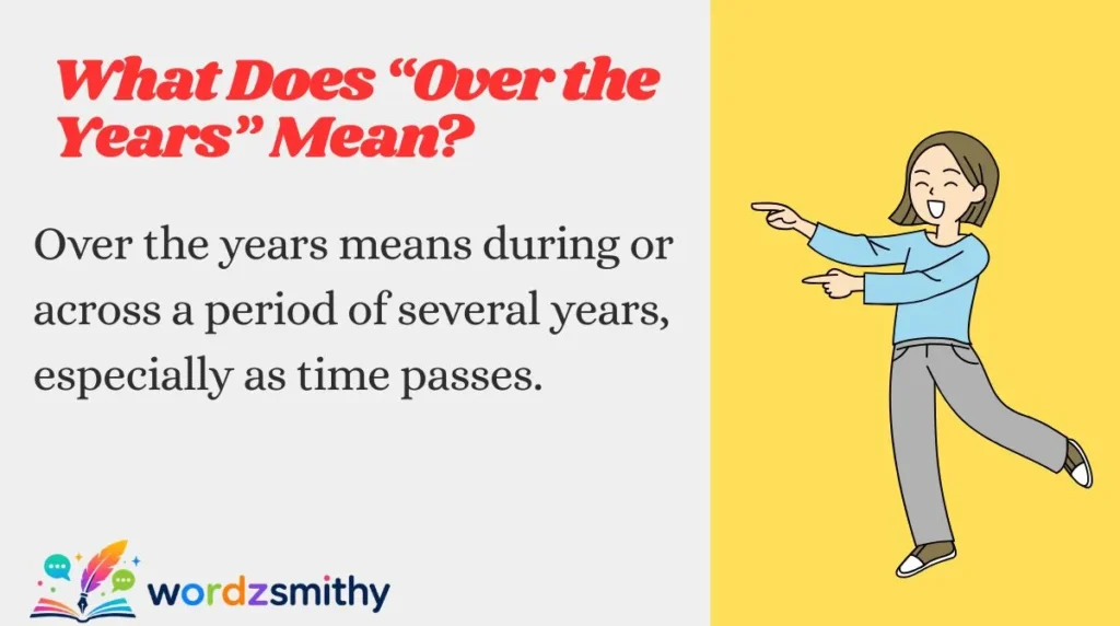 What Does “Over the Years” Mean?