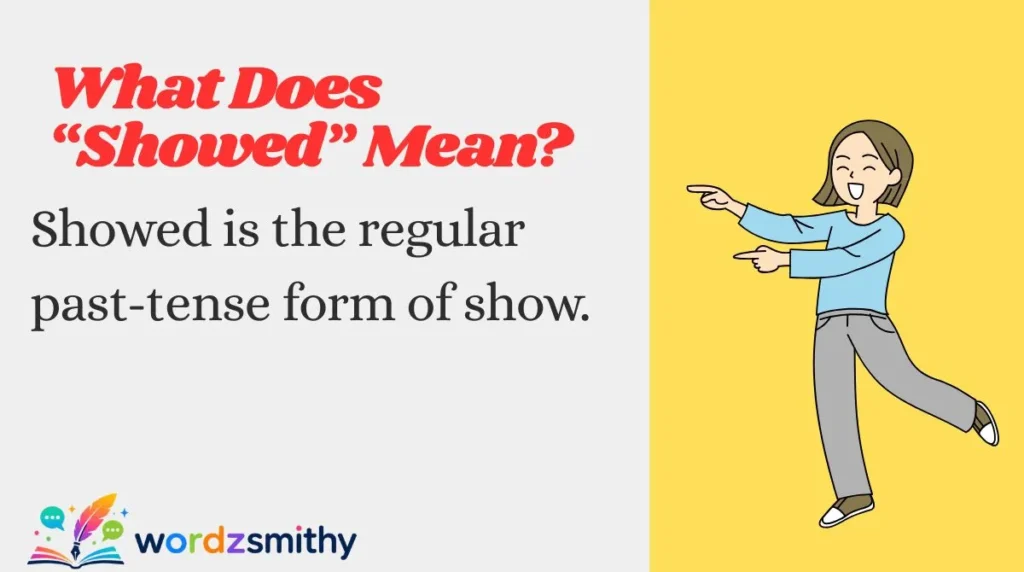 What Does “Showed” Mean?