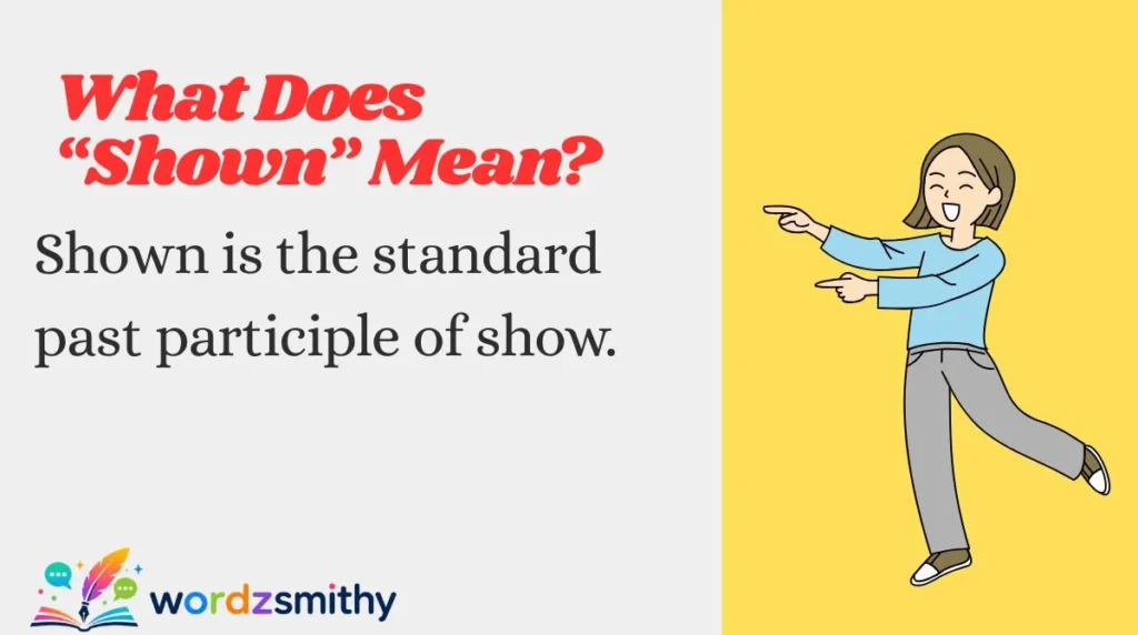 What Does “Shown” Mean?