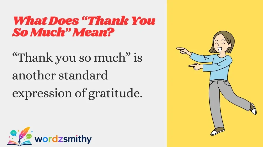 What Does “Thank You So Much” Mean?
