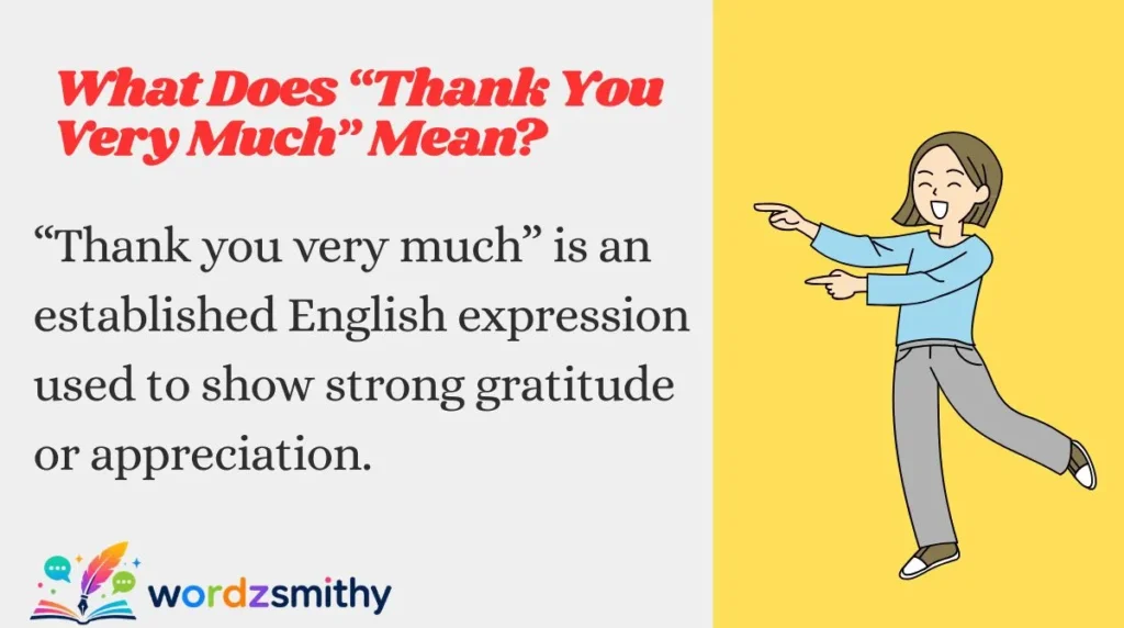 What Does “Thank You Very Much” Mean?