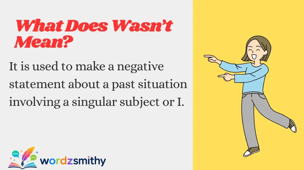 What Does Wasn’t Mean?
