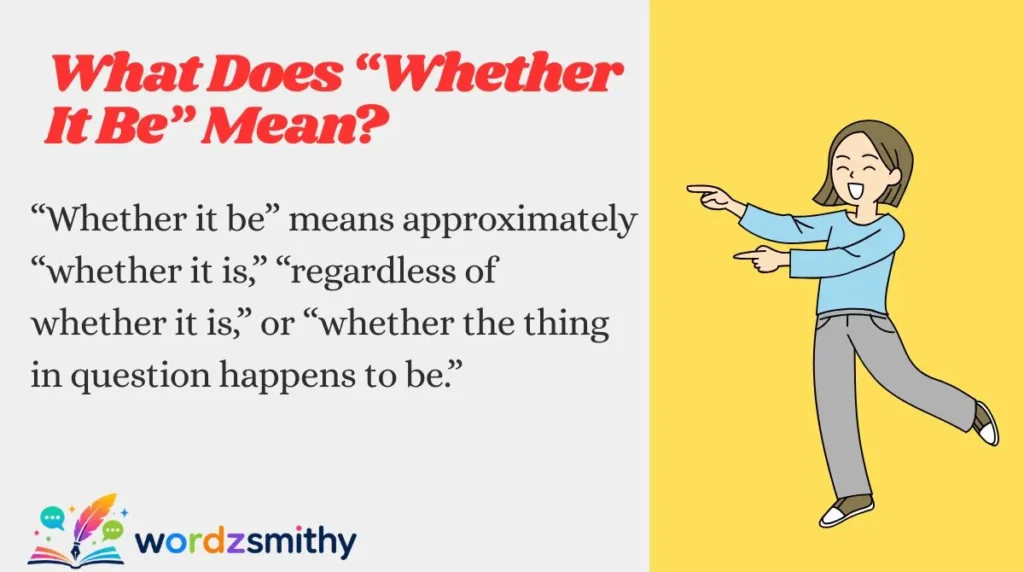 What Does “Whether It Be” Mean?
