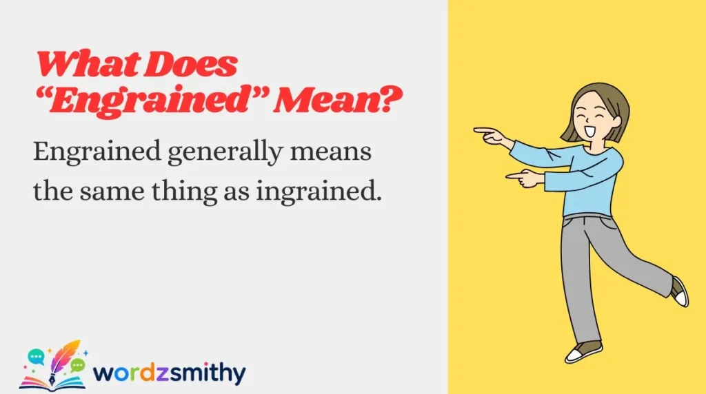 What Does “Engrained” Mean?