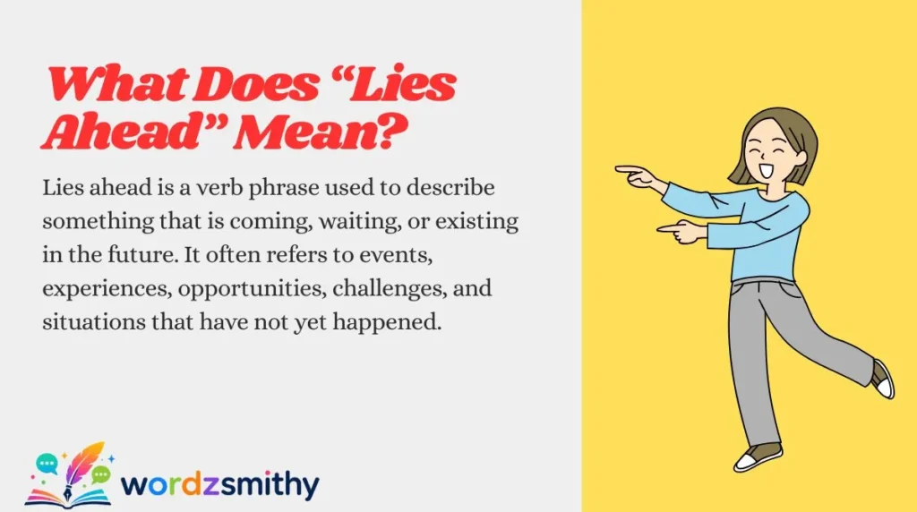 What Does “Lies Ahead” Mean?