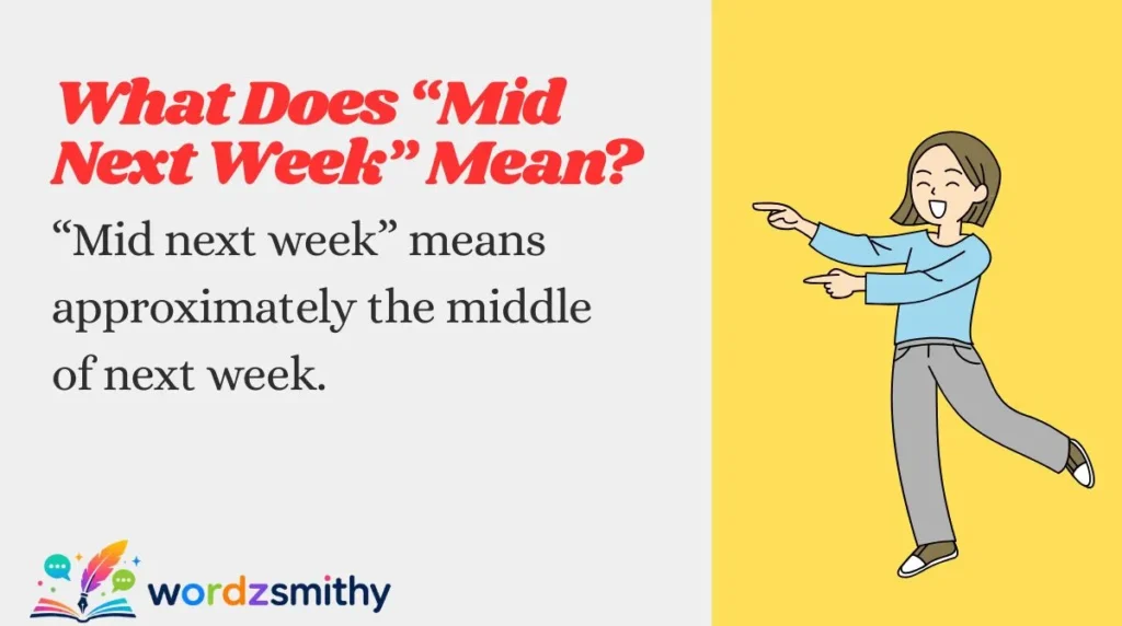 What Does “Mid Next Week” Mean?
