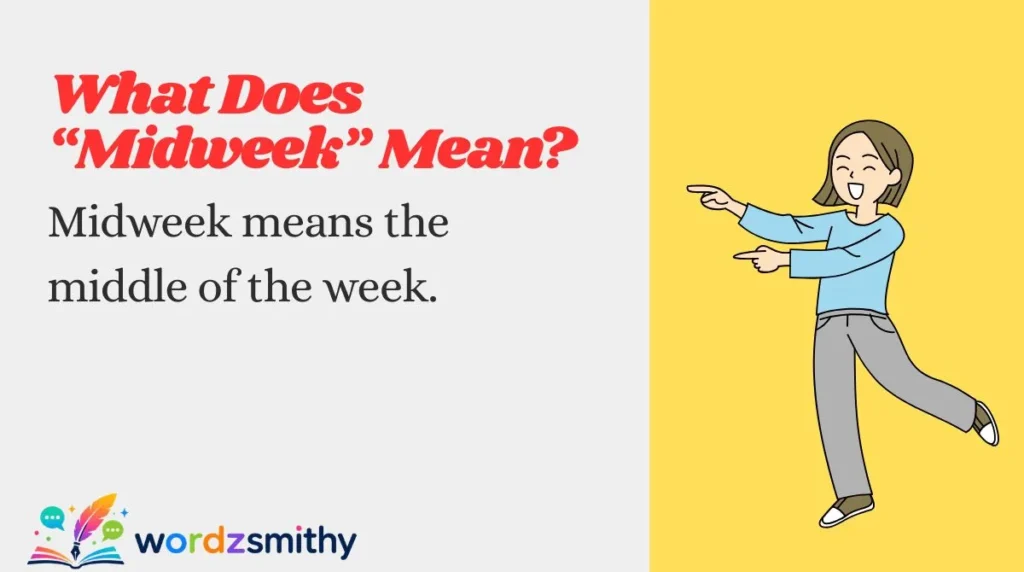 What Does “Midweek” Mean?