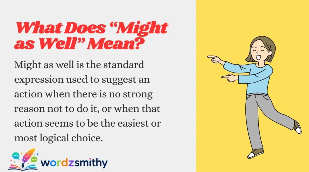 What Does “Might as Well” Mean?