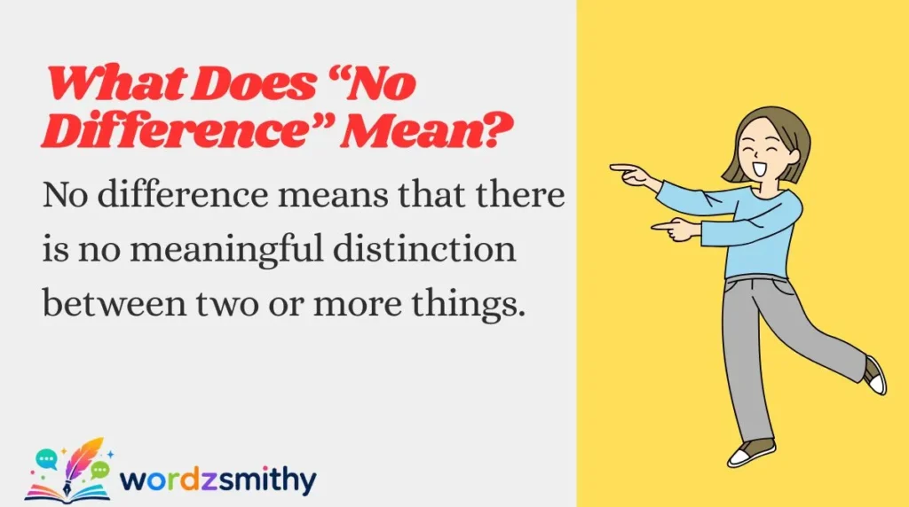 What Does “No Difference” Mean?