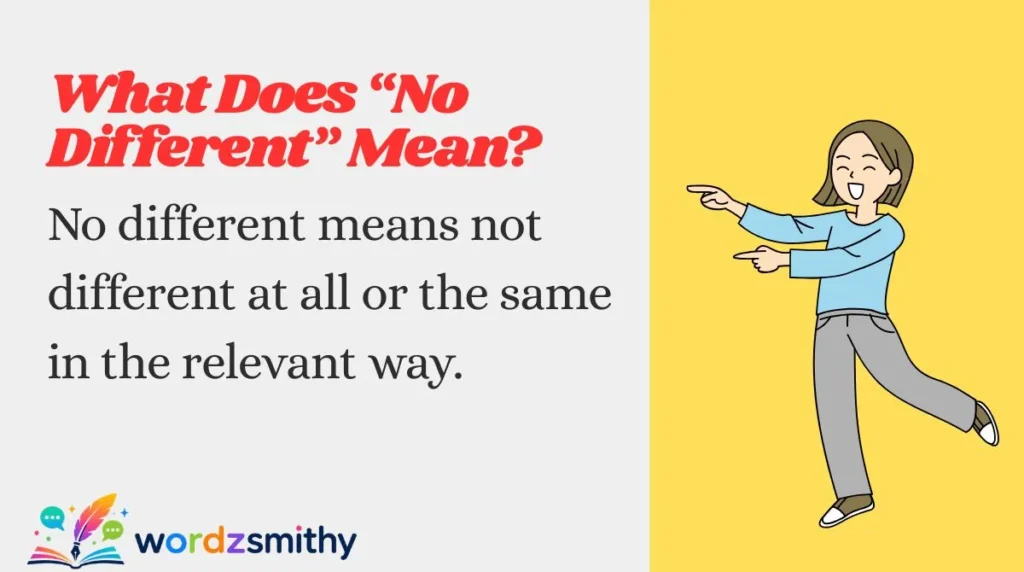 What Does “No Different” Mean?