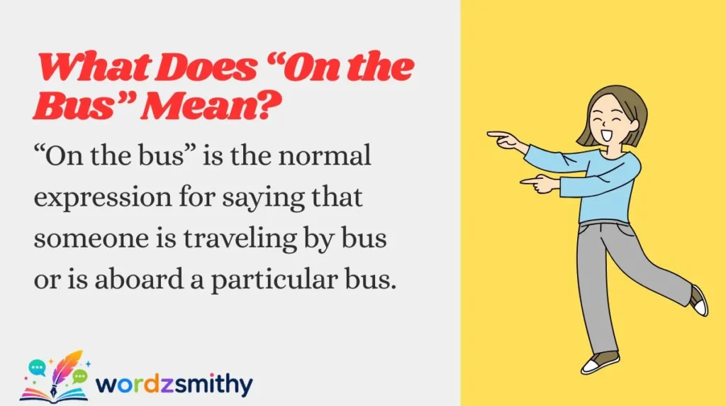 What Does “On the Bus” Mean?