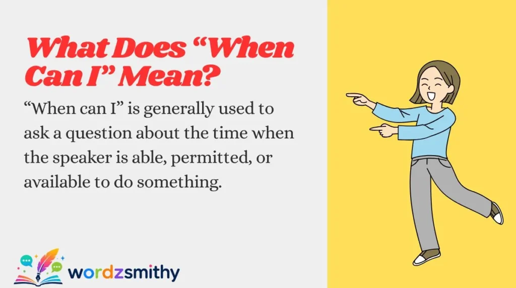 What Does “When Can I” Mean?