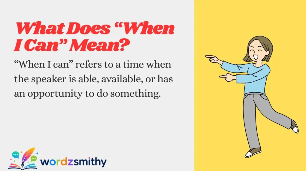 What Does “When I Can” Mean?