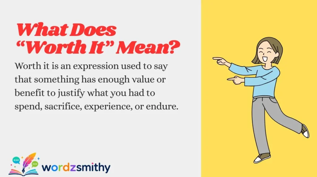 What Does “Worth It” Mean?