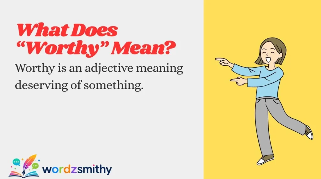 What Does “Worthy” Mean?