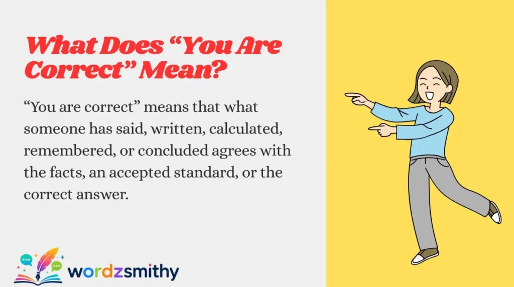 What Does “You Are Correct” Mean?