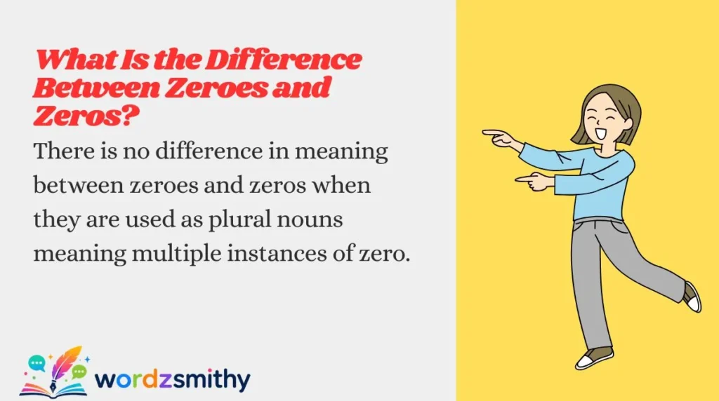 What Is the Difference Between Zeroes and Zeros?