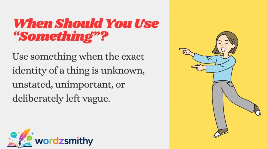 When Should You Use “Something”?