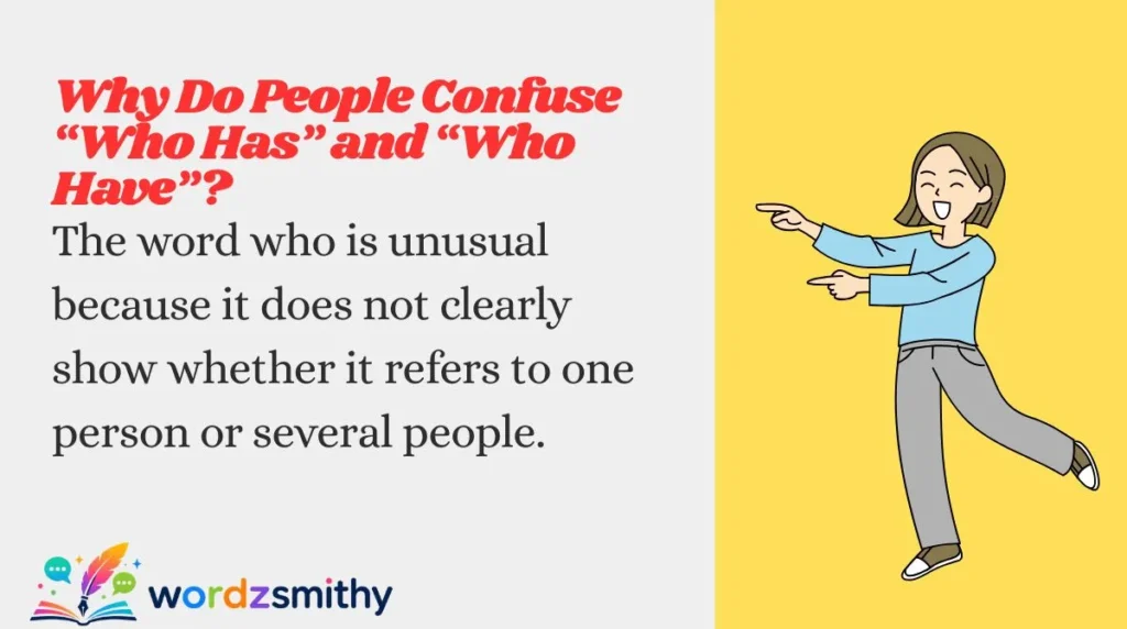 Why Do People Confuse “Who Has” and “Who Have”?